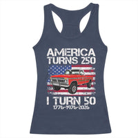 America Turns 250 I Turn 50 1976 50th Birthday Racerback Tank Top Vintage Classic Original American Old Pickup Truck