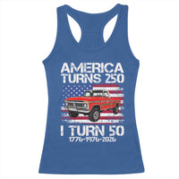 America Turns 250 I Turn 50 1976 50th Birthday Racerback Tank Top Vintage Classic Original American Old Pickup Truck