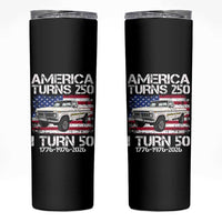America Turns 250 I Turn 50 1976 50th Birthday Skinny Tumbler Vintage Classic Original American Old Pickup Truck