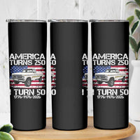 America Turns 250 I Turn 50 1976 50th Birthday Skinny Tumbler Vintage Classic Original American Old Pickup Truck