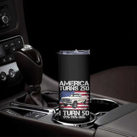 America Turns 250 I Turn 50 1976 50th Birthday Skinny Tumbler Vintage Classic Original American Old Pickup Truck