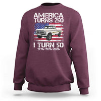 America Turns 250 I Turn 50 1976 50th Birthday Sweatshirt Vintage Classic Original American Old Pickup Truck