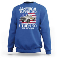 America Turns 250 I Turn 50 1976 50th Birthday Sweatshirt Vintage Classic Original American Old Pickup Truck