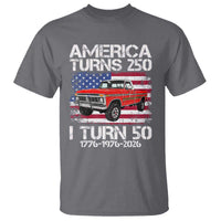 America Turns 250 I Turn 50 1976 50th Birthday T Shirt Vintage Classic Original American Old Pickup Truck