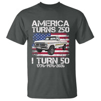 America Turns 250 I Turn 50 1976 50th Birthday T Shirt Vintage Classic Original American Old Pickup Truck