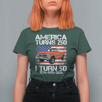 America Turns 250 I Turn 50 1976 50th Birthday T Shirt For Women Vintage Classic Original American Old Pickup Truck