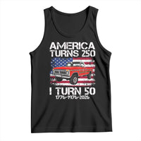 America Turns 250 I Turn 50 1976 50th Birthday Tank Top Vintage Classic Original American Old Pickup Truck