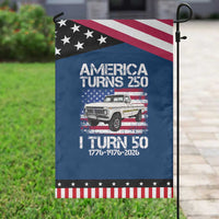 America Turns 250 I Turn 50 1976 50th Birthday Patriotic Garden Flag Vintage Classic Original American Old Pickup Truck