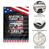 America Turns 250 I Turn 50 1976 50th Birthday Patriotic Garden Flag Vintage Classic Original American Old Pickup Truck