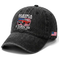 America Turns 250 I Turn 50 1976 50th Birthday Washed Cotton Baseball Cap Vintage Classic Original American Old Pickup Truck