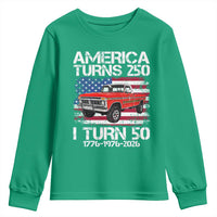 America Turns 250 I Turn 50 1976 50th Birthday Youth Sweatshirt Vintage Classic Original American Old Pickup Truck
