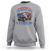 America Turns 250 I Turn 50 1976 50th Birthday Sweatshirt Compact Classic Off-road SUV