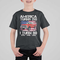 America Turns 250 I Turn 80 1946 80th Birthday T Shirt For Kid Vintage Classic Original American Old Pickup Truck