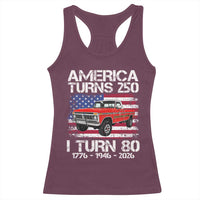 America Turns 250 I Turn 80 1946 80th Birthday Racerback Tank Top Vintage Classic Original American Old Pickup Truck