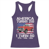 America Turns 250 I Turn 80 1946 80th Birthday Racerback Tank Top Vintage Classic Original American Old Pickup Truck