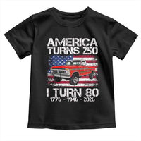 America Turns 250 I Turn 80 1946 80th Birthday Toddler T Shirt Vintage Classic Original American Old Pickup Truck