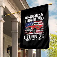 America Turns 250 I Turn 75 1951 75th Birthday Garden Flag Vintage Classic Original American Old Pickup Truck