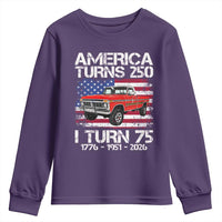 America Turns 250 I Turn 75 1951 75th Birthday Youth Sweatshirt Vintage Classic Original American Old Pickup Truck