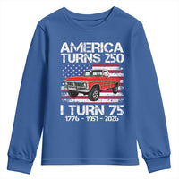 America Turns 250 I Turn 75 1951 75th Birthday Youth Sweatshirt Vintage Classic Original American Old Pickup Truck