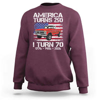America Turns 250 I Turn 70 1956 70th Birthday Sweatshirt Vintage Classic Original American Old Pickup Truck
