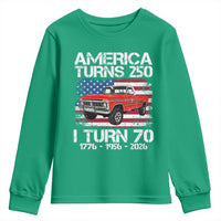 America Turns 250 I Turn 70 1956 70th Birthday Youth Sweatshirt Vintage Classic Original American Old Pickup Truck
