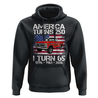 America Turns 250 I Turn 65 1961 65th Birthday Hoodie Vintage Classic Original American Old Pickup Truck