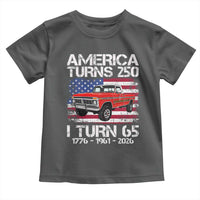America Turns 250 I Turn 65 1961 65th Birthday Toddler T Shirt Vintage Classic Original American Old Pickup Truck