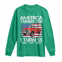 America Turns 250 I Turn 55 1971 55th Birthday Long Sleeve Shirt Vintage Classic Original American Old Pickup Truck