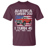 America Turns 250 I Turn 45 1981 45th Birthday T Shirt Vintage Classic Original American Old Pickup Truck