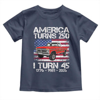 America Turns 250 I Turn 45 1981 45th Birthday Toddler T Shirt Vintage Classic Original American Old Pickup Truck