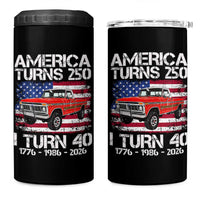 America Turns 250 I Turn 40 1986 40th Birthday 4 in 1 Can Cooler Tumbler Vintage Classic Original American Old Pickup Truck