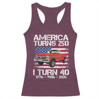 America Turns 250 I Turn 40 1986 40th Birthday Racerback Tank Top Vintage Classic Original American Old Pickup Truck