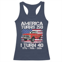 America Turns 250 I Turn 40 1986 40th Birthday Racerback Tank Top Vintage Classic Original American Old Pickup Truck
