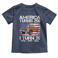 America Turns 250 I Turn 35 1991 35th Birthday Toddler T Shirt Vintage Classic Original American Old Pickup Truck
