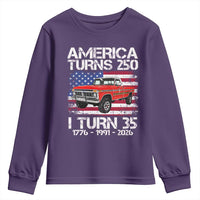 America Turns 250 I Turn 35 1991 35th Birthday Youth Sweatshirt Vintage Classic Original American Old Pickup Truck