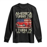 America Turns 250 I Turn 75 1951 75th Birthday Long Sleeve Shirt Sports Car Retro Americana
