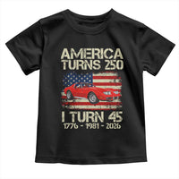 America Turns 250 I Turn 45 1981 45th Birthday Toddler T Shirt Sports Car Retro Americana