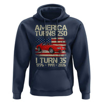 America Turns 250 I Turn 35 1991 35th Birthday Hoodie Sports Car Retro Americana