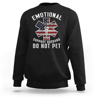 Emotional Support Husband Do Not Pet Sweatshirt Funny Couples - Wonder Print Shop