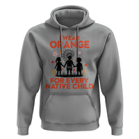 Native American Child Orange Shirt Day Hoodie I Wear Orange For Every Native Child - Wonder Print Shop