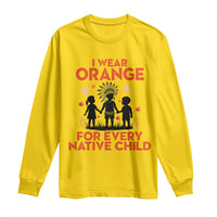 Native American Child Orange Shirt Day Long Sleeve Shirt I Wear Orange For Every Native Child - Wonder Print Shop
