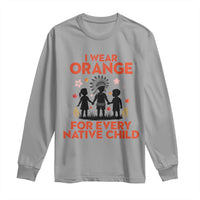 Native American Child Orange Shirt Day Long Sleeve Shirt I Wear Orange For Every Native Child - Wonder Print Shop