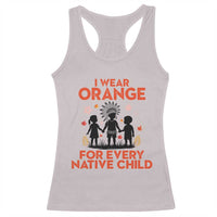 Native American Child Orange Shirt Day Racerback Tank Top I Wear Orange For Every Native Child - Wonder Print Shop