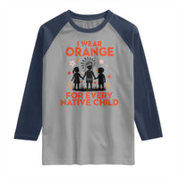 Native American Child Orange Shirt Day Raglan Shirt I Wear Orange For Every Native Child - Wonder Print Shop