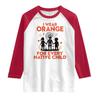 Native American Child Orange Shirt Day Raglan Shirt I Wear Orange For Every Native Child - Wonder Print Shop