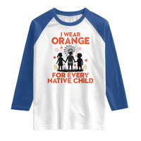 Native American Child Orange Shirt Day Raglan Shirt I Wear Orange For Every Native Child - Wonder Print Shop