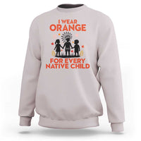 Native American Child Orange Shirt Day Sweatshirt I Wear Orange For Every Native Child - Wonder Print Shop