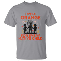 Native American Child Orange Shirt Day T Shirt I Wear Orange For Every Native Child - Wonder Print Shop