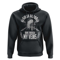 Native American Idian Chief Hoodie Sioux Blood Runs Through My Veins - Wonder Print Shop