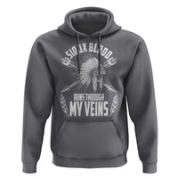 Native American Idian Chief Hoodie Sioux Blood Runs Through My Veins - Wonder Print Shop